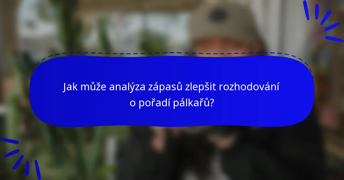 Jak může analýza zápasů zlepšit rozhodování o pořadí pálkařů?