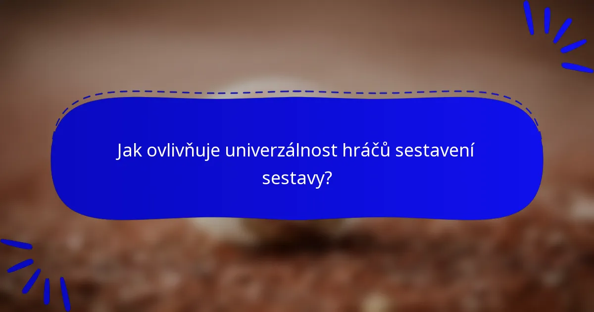 Jak ovlivňuje univerzálnost hráčů sestavení sestavy?