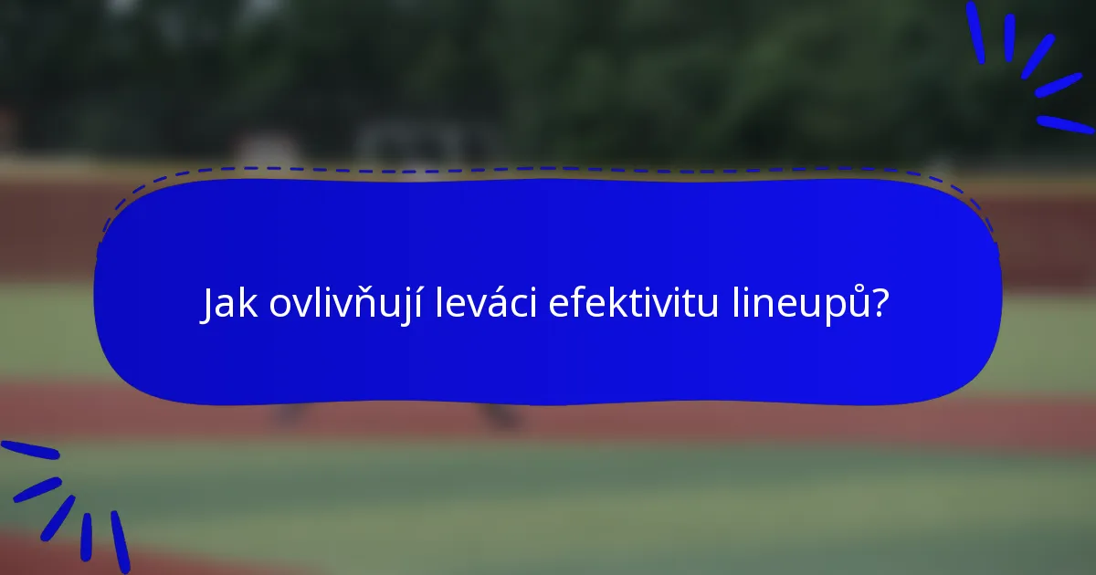 Jak ovlivňují leváci efektivitu lineupů?