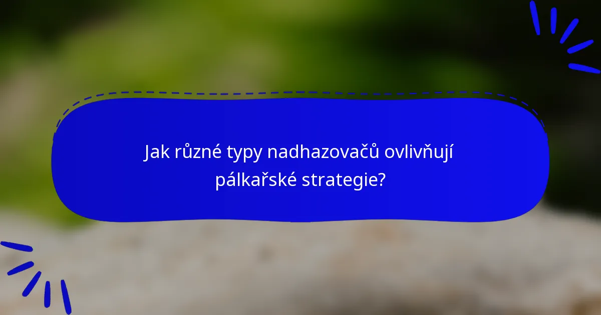 Jak různé typy nadhazovačů ovlivňují pálkařské strategie?