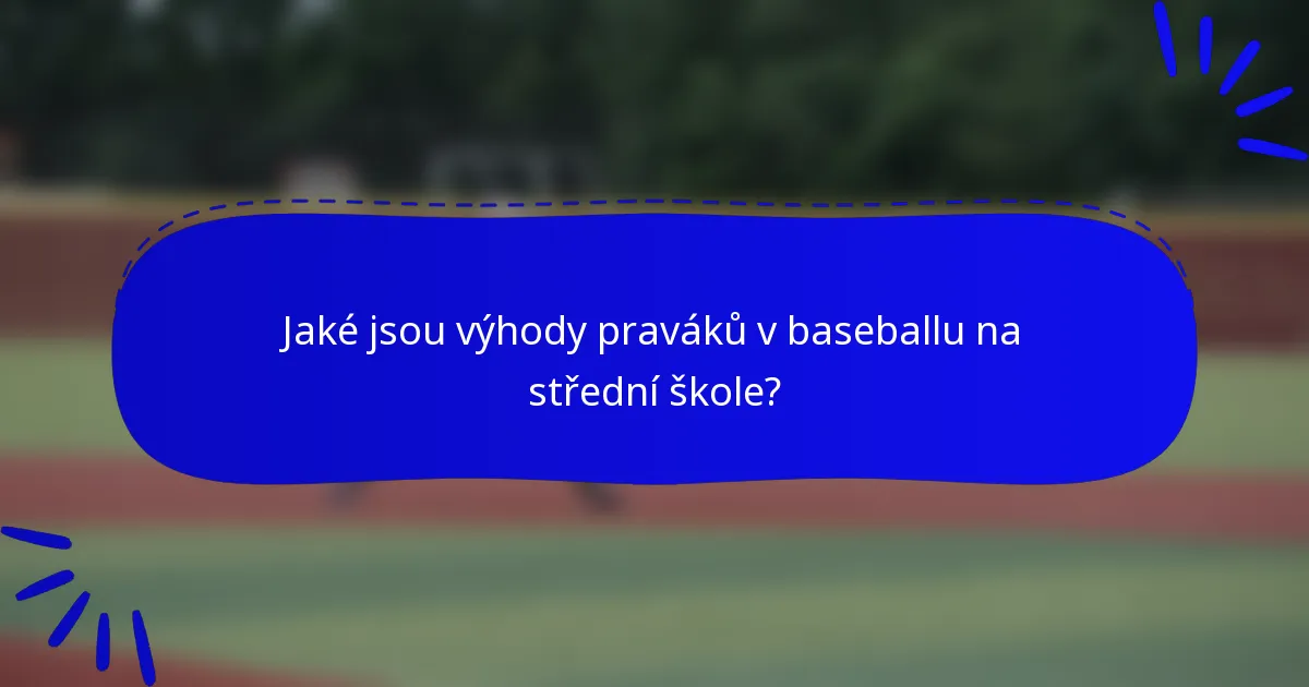 Jaké jsou výhody praváků v baseballu na střední škole?