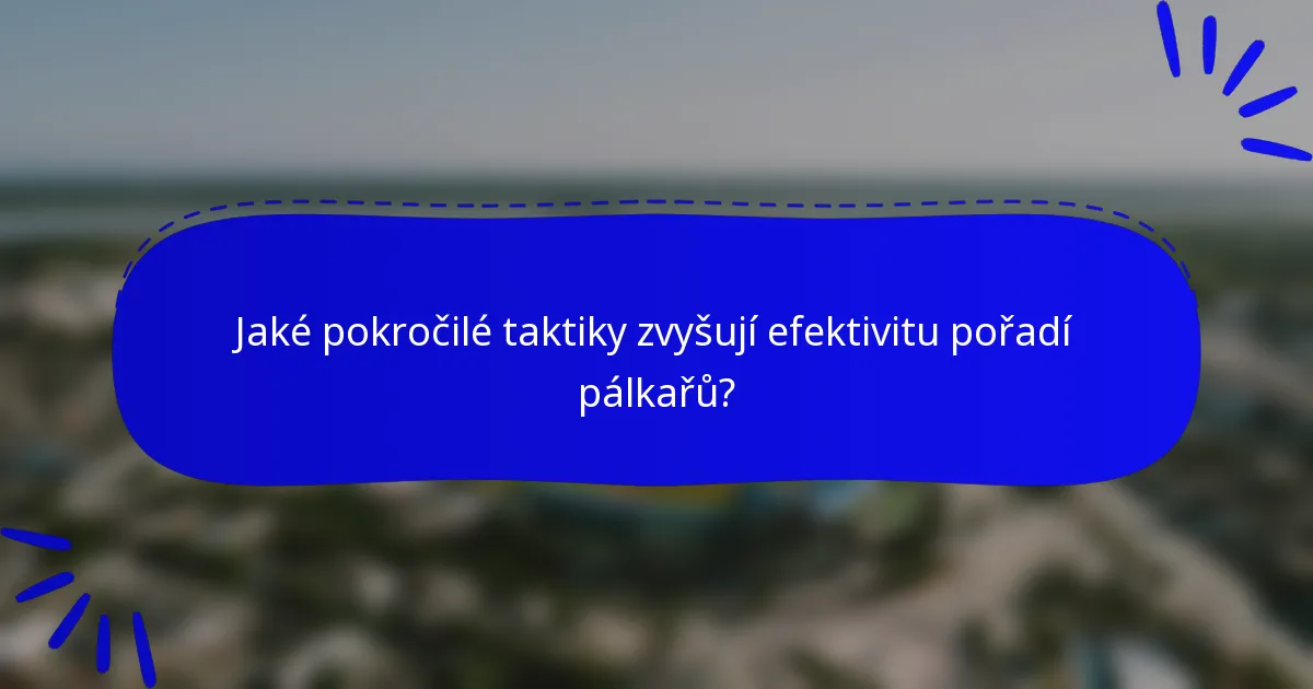 Jaké pokročilé taktiky zvyšují efektivitu pořadí pálkařů?